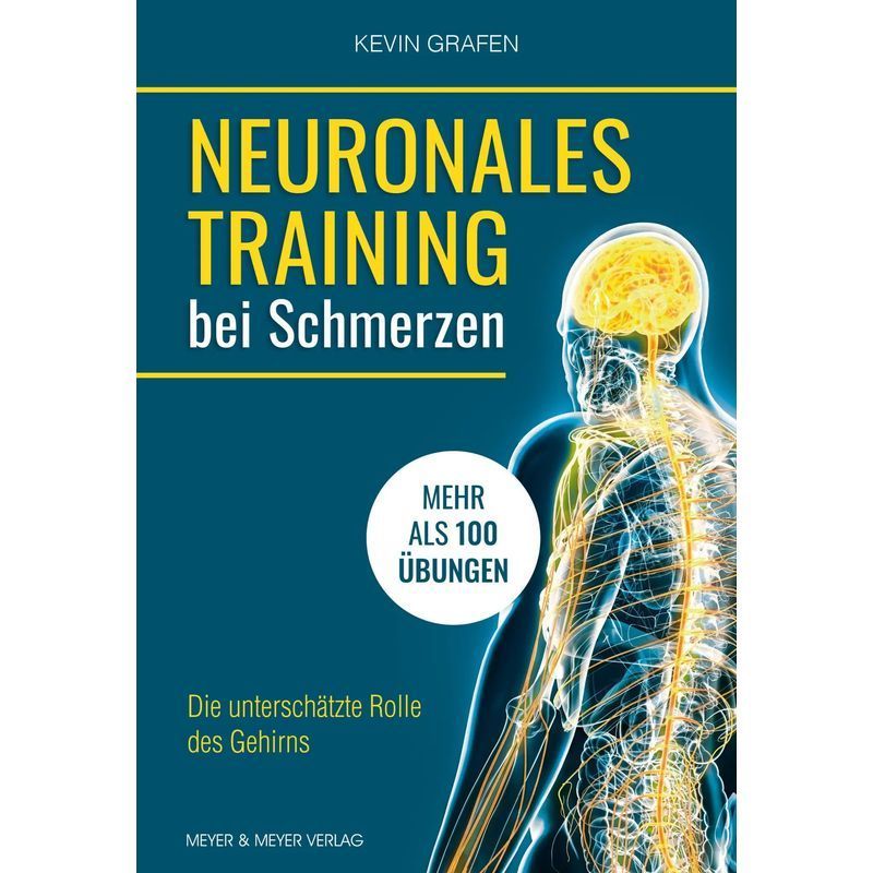 Image of Neural Training For Pain - The Underestimated Role Of The Brain - Kevin Grafen - Paperback - 320 Pages - German - 2025 - Meyer + Meyer Fachverlag - Ean 9783840379307