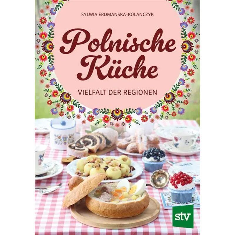 Image of Polish Cuisine - Book - Diversity Of Regions - Sylwia Erdmanska Kolanczyk - 176 Pages - German - 2024 - Stocker Leopold Publishing House - Ean 9783702020989