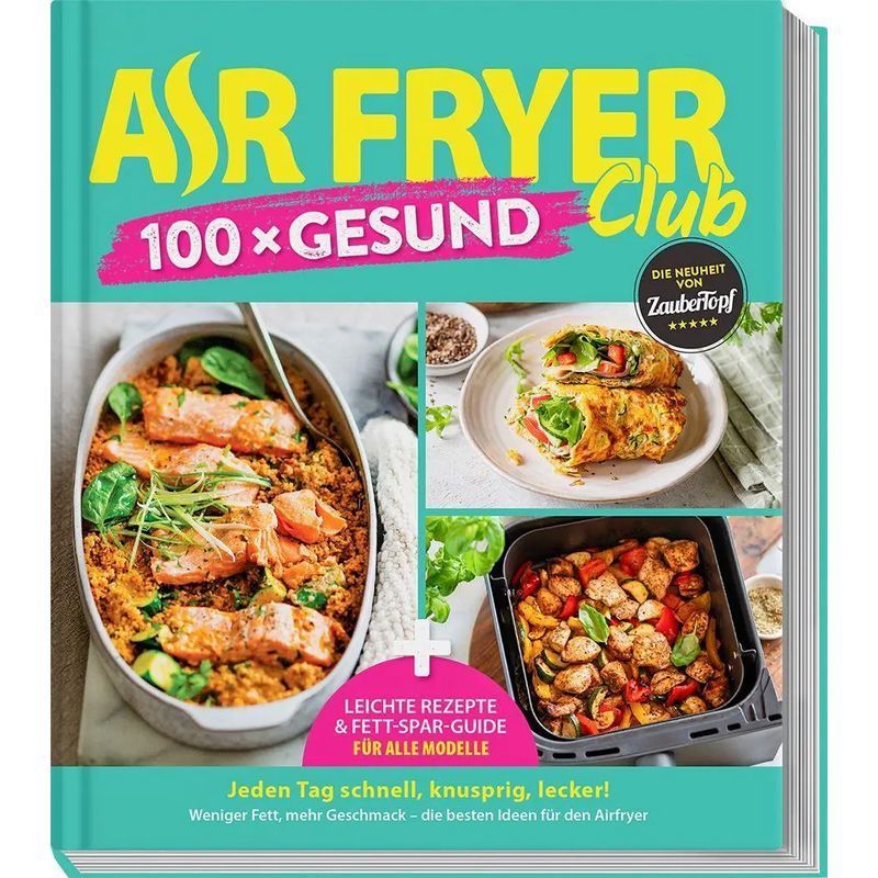 Image of Air Fryer Club 100 X Healthy - Book - Easy Recipes & Air Fryer Guide For All Models - Edited By Air Fryer Club - 228 Pages - German - 2026 - Falkemedia Gmbh - Ean 9783964173607