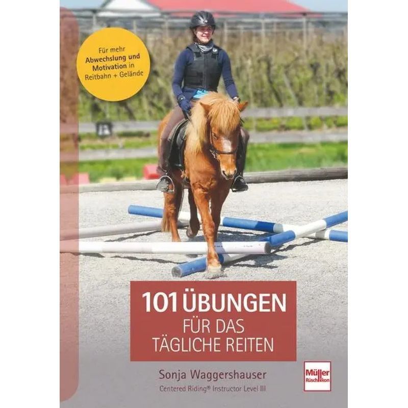 Image of 101 Exercises For Daily Riding - Book - For More Variety And Motivation In The Riding Arena And Terrain - Sonja Waggershauser - 192 Pages - German - 2022 - Müller Rüschlikon - Ean 9783275022502