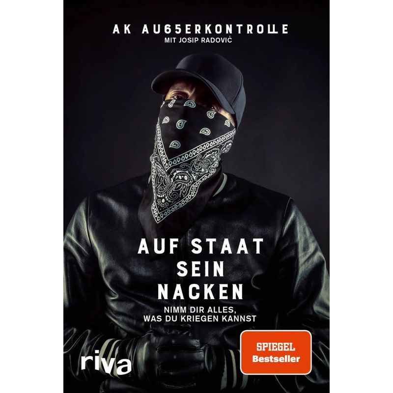 Image of On The State's Neck - Book - Take Everything You Can Get - Ak Out Of Control (and Others) - 224 Pages - German - 2020 - Riva Verlag - Ean 9783742312082