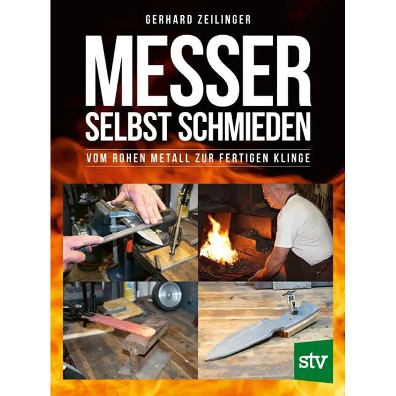 Image of Forging Your Own Knife - Book - From Metal To Finished Blade - Gerhard Zeilinger - 136 Pages - German - 2022 - Stocker Leopold Verlag - Ean 9783702019501