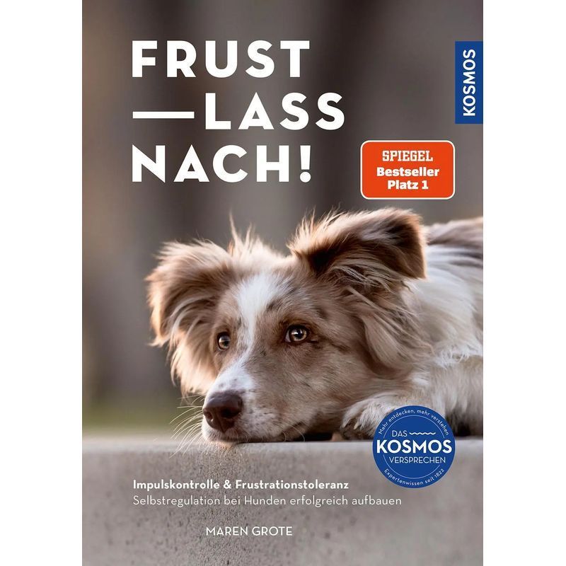 Image of Leave It Later - Book - Impulse Control & Frustration Tolerance. Successfully Building Self-regulation In Dogs - Maren Grote - 232 Pages - German - 2025 - Franckh Kosmos - Ean 9783440181232