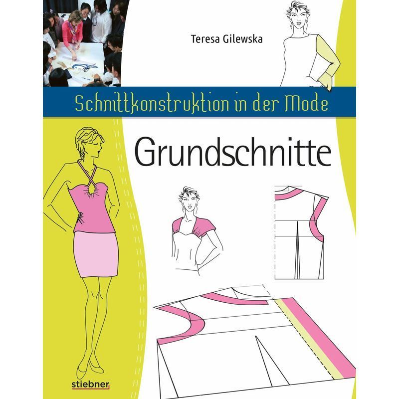 Image of Fashion Pattern Cutting Construction - Paperback - Teresa Gilewska - 224 Pages - German - 2018 - Stiebner Verlag Gmbh - Ean 9783830708704