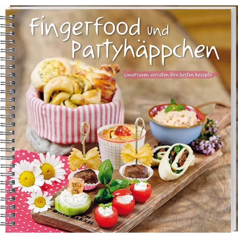 Image of Finger Food And Party Appetizers - Country Women Reveal Their Best Recipes - Mareike Dorda (et Al.) - Paperback - Spiral Binding - 146 Pages - German - 2020 - Landwirtschaftsverlag - Ean 9783784356716
