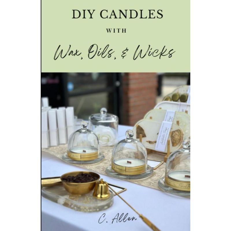 diy candles with wax oils wicks a beginners guide to crafting luxurious scents  