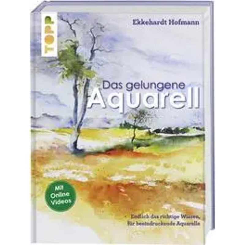 The Perfect Watercolor - Book - Finally, The Right Knowledge For Impressive Watercolors - Ekkehardt Hofmann - 160 Pages - German - 2017 - Frechverlag Gmbh - Ean 9783772482960