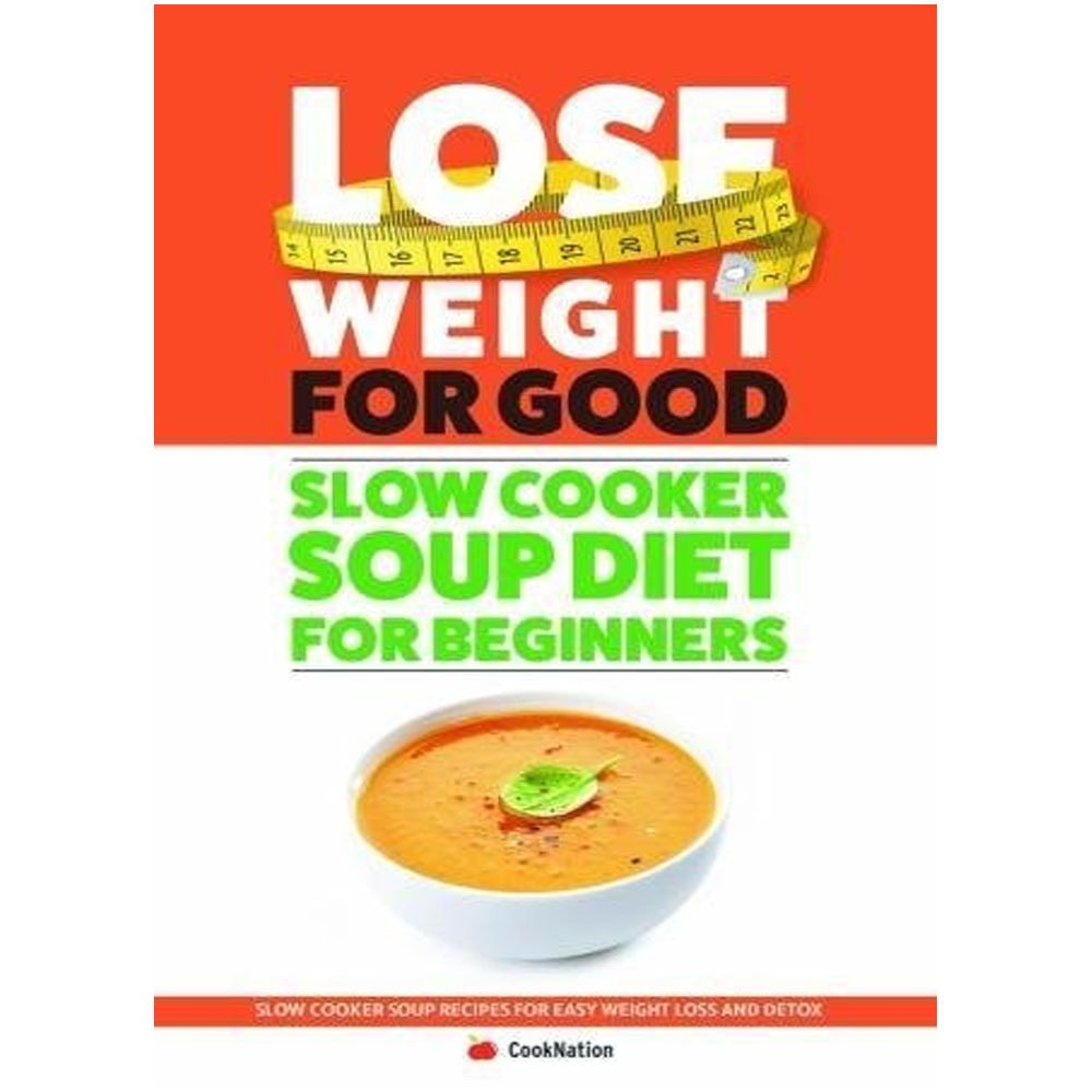 TEMU Slow Cooker Soup Diet For Beginners : Lose Weight For Good Slow Cooker Soup Recipes For Easy Weight Loss And Detox