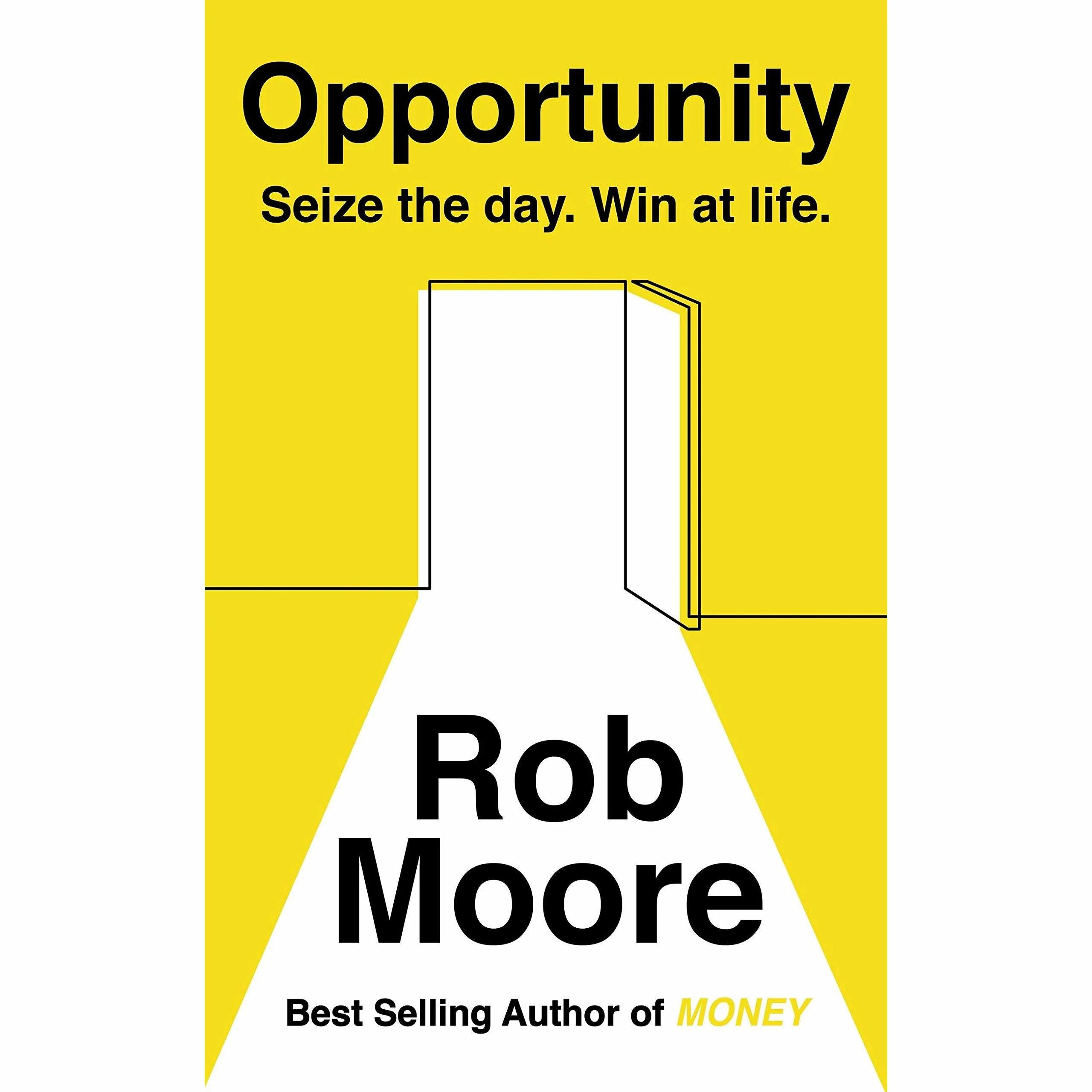 TEMU Opportunity: Seize The Day. Win At Life. It Can Feel Like Opportunity Doesn't Knock For You By Rob Moore