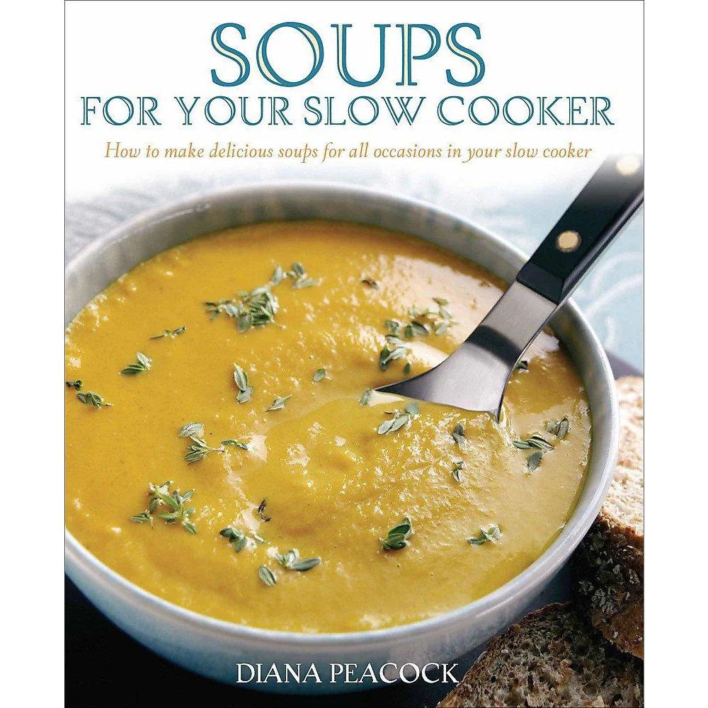 TEMU Soups For Your Slow Cooker: How To Make Delicious Soups For All Occasions In Your Slow Cooker