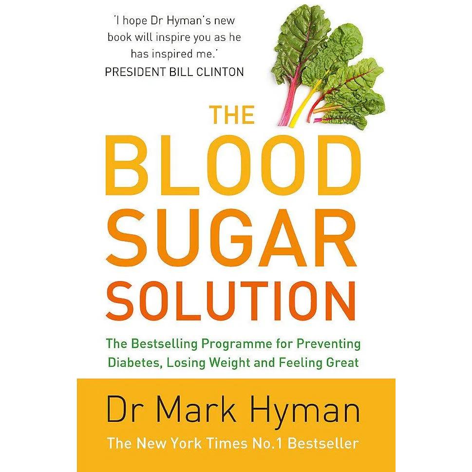 The Blood Sugar Solution : The Bestselling Programme for Preventing Diabetes, Losing Weight and Feeling Great
