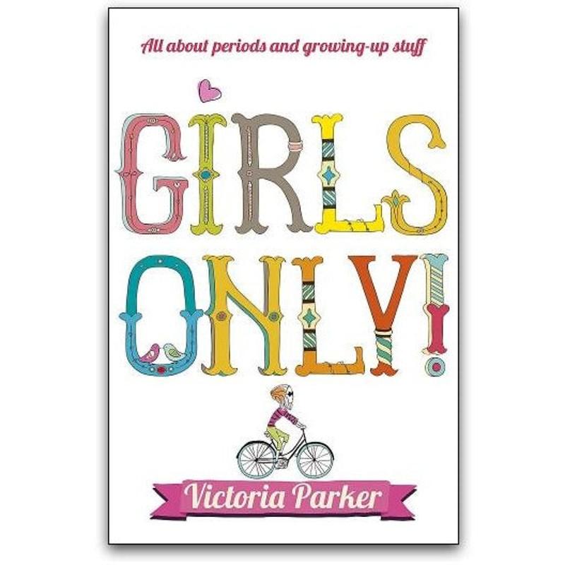 Girls Only! All About Periods and Growing-Up Stuff by Victoria Parker - Ages 9-11 - Paperback