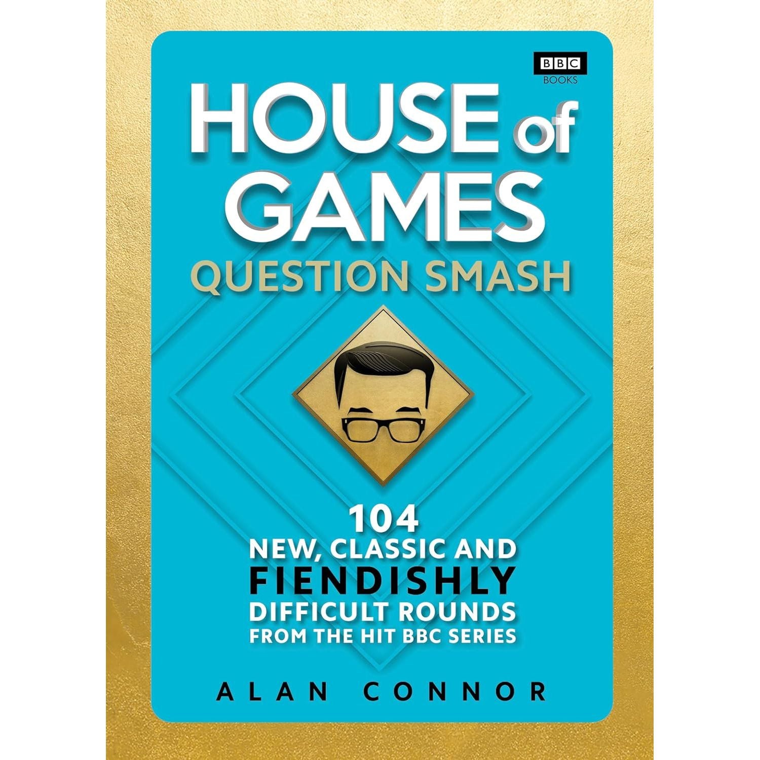 House of Games Question Smash Classic Fiendishly Difficult Rounds by Alan Connor - Non Fiction - Hardback