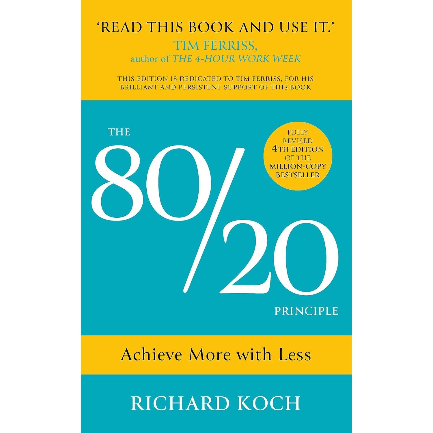 The 80/20 Principle : Achieve More with Less: the essential guide to increasing productivity, effectiveness and results using the 8020 rule
