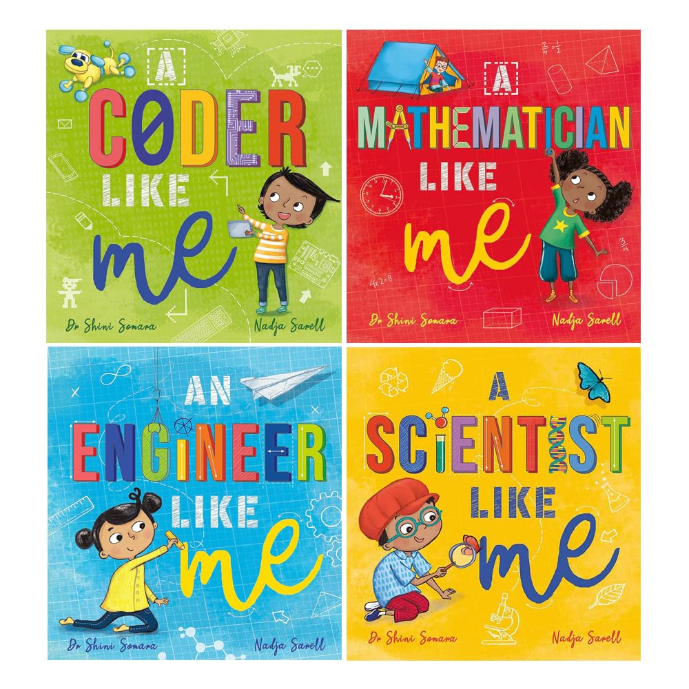Dr Shini Somara and Nadja Sarell 4 Books Collection Set (An Engineer Like Me, A Scientist Like Me, A Mathematician Like Me and A Coder Like Me)