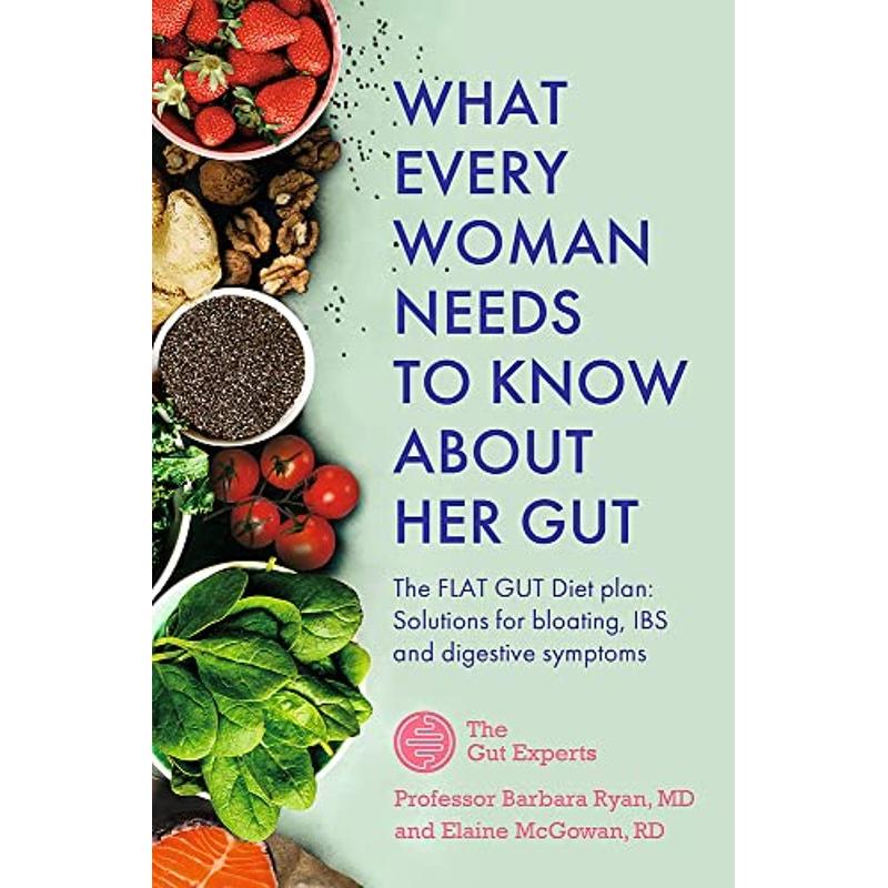 TEMU What Every Woman Needs To Know About Her Gut: The Flat Gut Diet Plan By Barbara Ryan