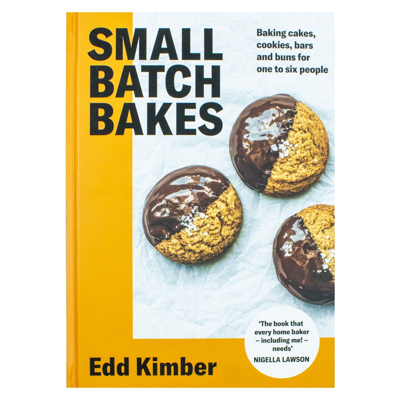 Small Batch Bakes: Baking cakes, cookies, bars and buns for one to six people by Edd Kimber - Non Fiction - Hardback