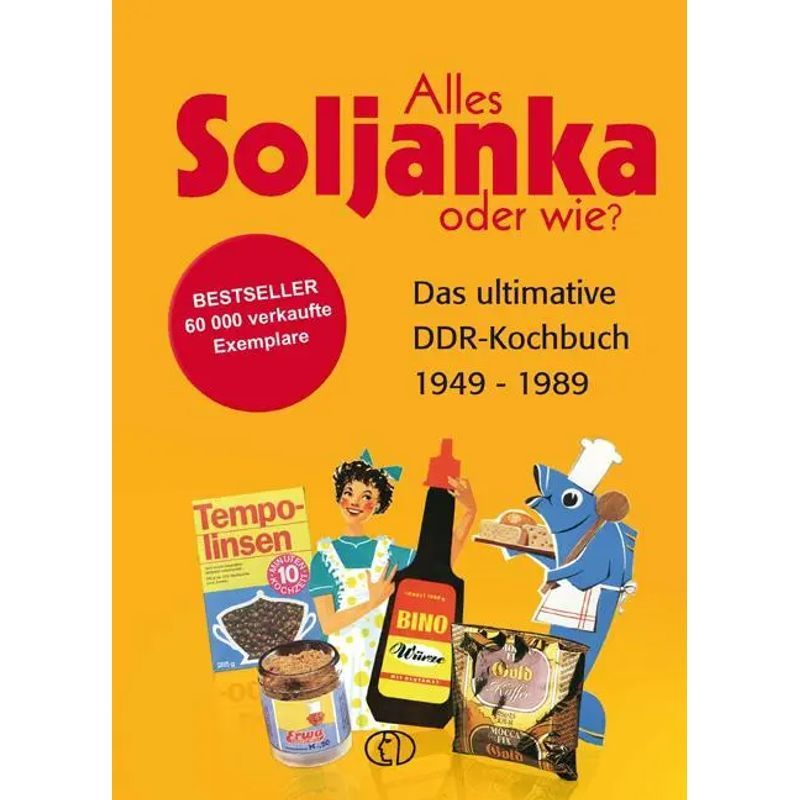 Image of All Soljanka Or How - Book - The Ultimate Gdr Cookbook - Ute Scheffler - 192 Pages - German - 2023 - Publishing House For Women - Ean 9783897980228