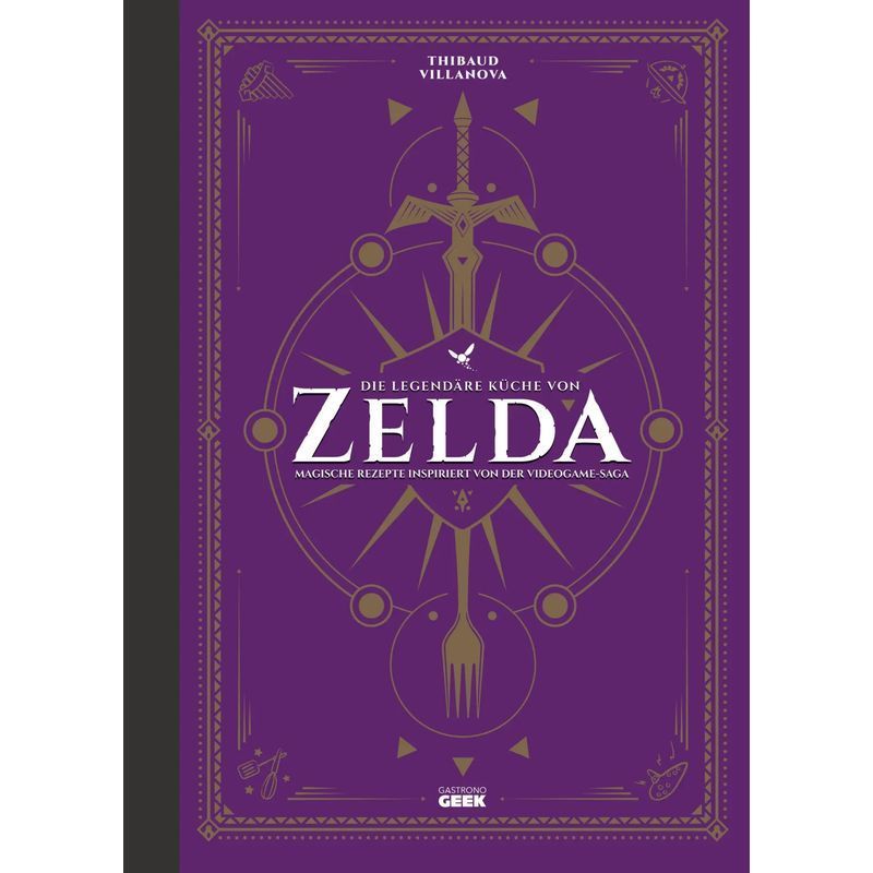 Image of The Legendary Kitchen Of Zelda Magical Recipes Inspired By The Video Game Saga - Book - Thibaud Villanova - 192 Pages - German - 2022 - Panini Publishing Gmbh - Ean 9783833242649