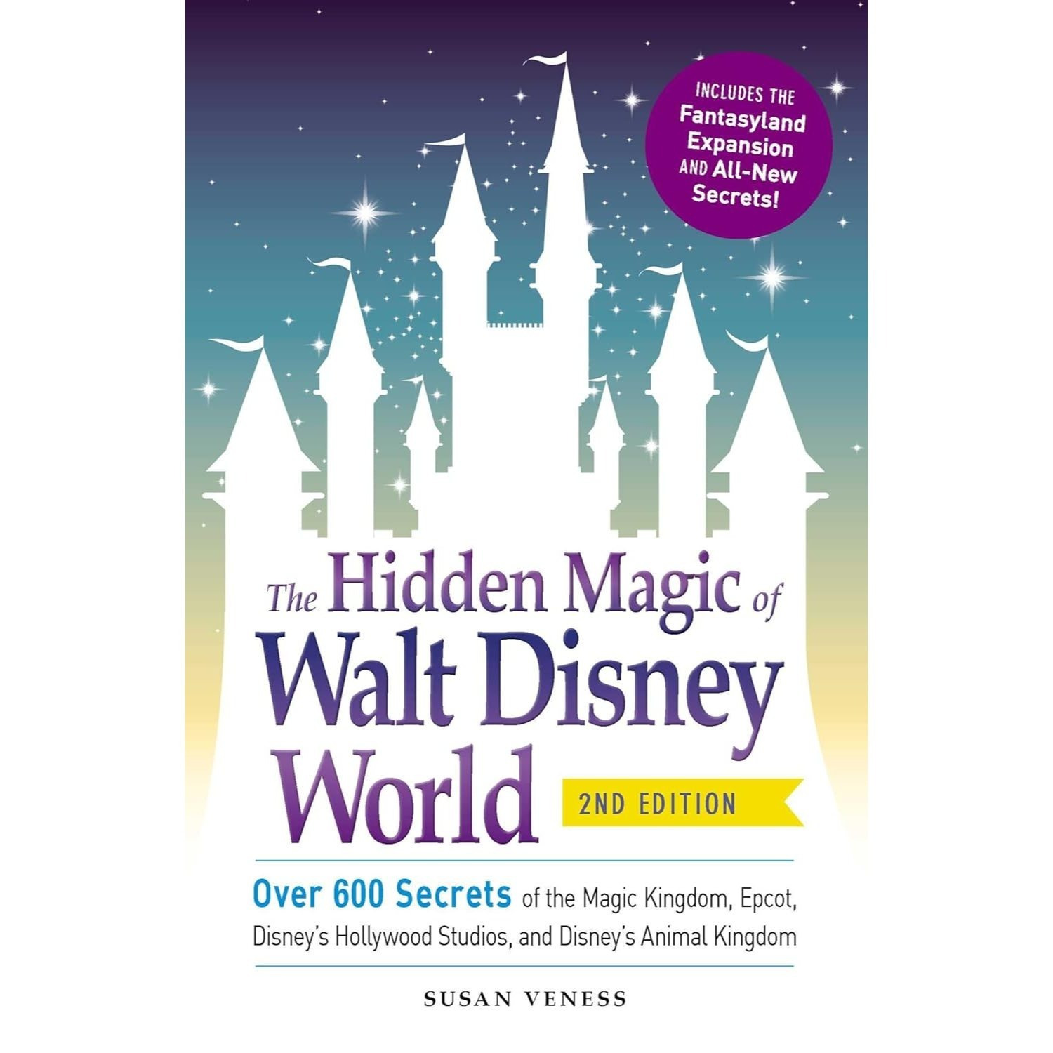 TEMU The Hidden Magic Of Walt World: Over 600 Secrets Of The Magic Kingdom, Epcot, 's Studios, And 's Animal Kingdom