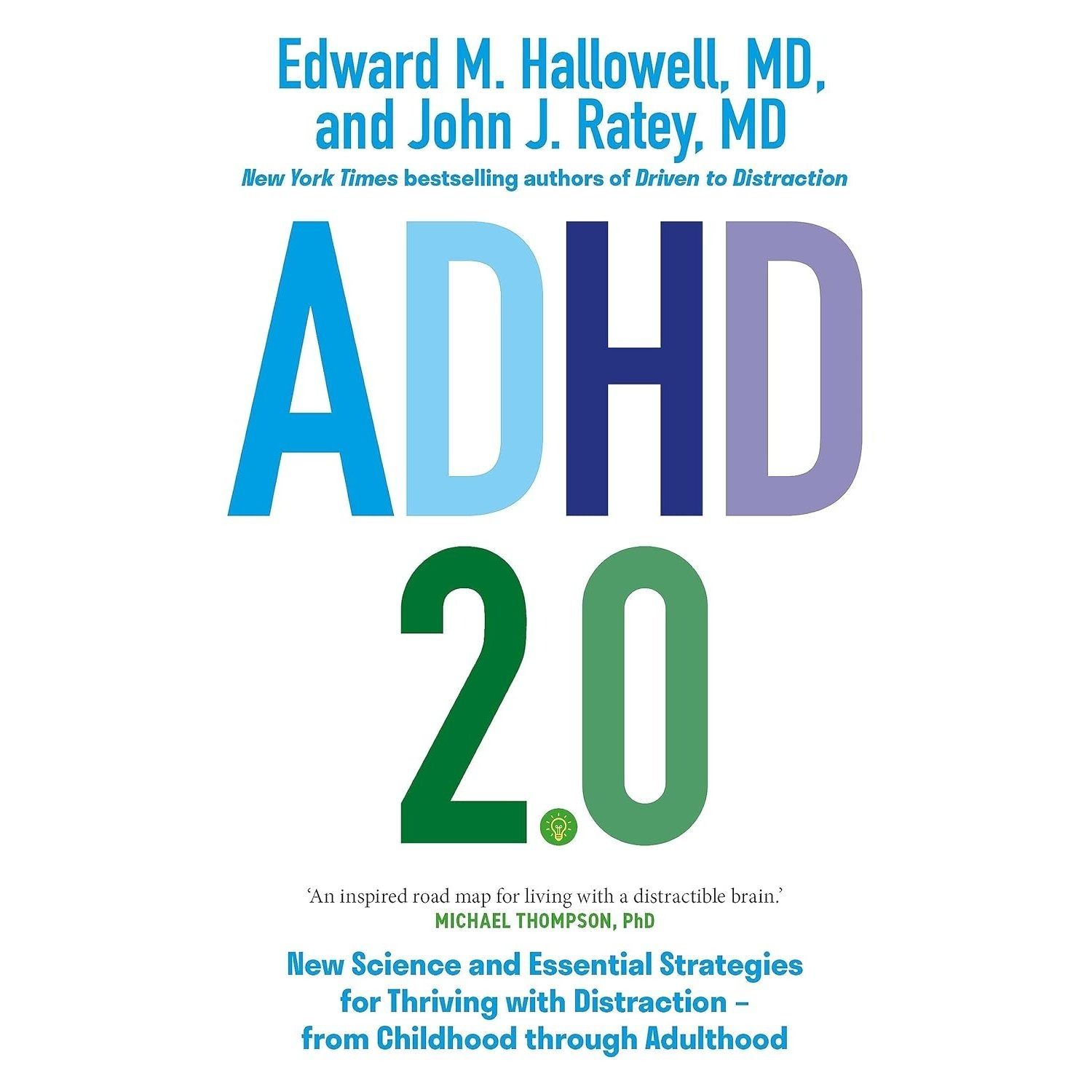 ADHD 2.0: New Science and Essential Strategies for Thriving with Distraction - from Childhood through Adulthood by Edward M. Hallowell & John J. Ratey - Non Fiction - Paperback