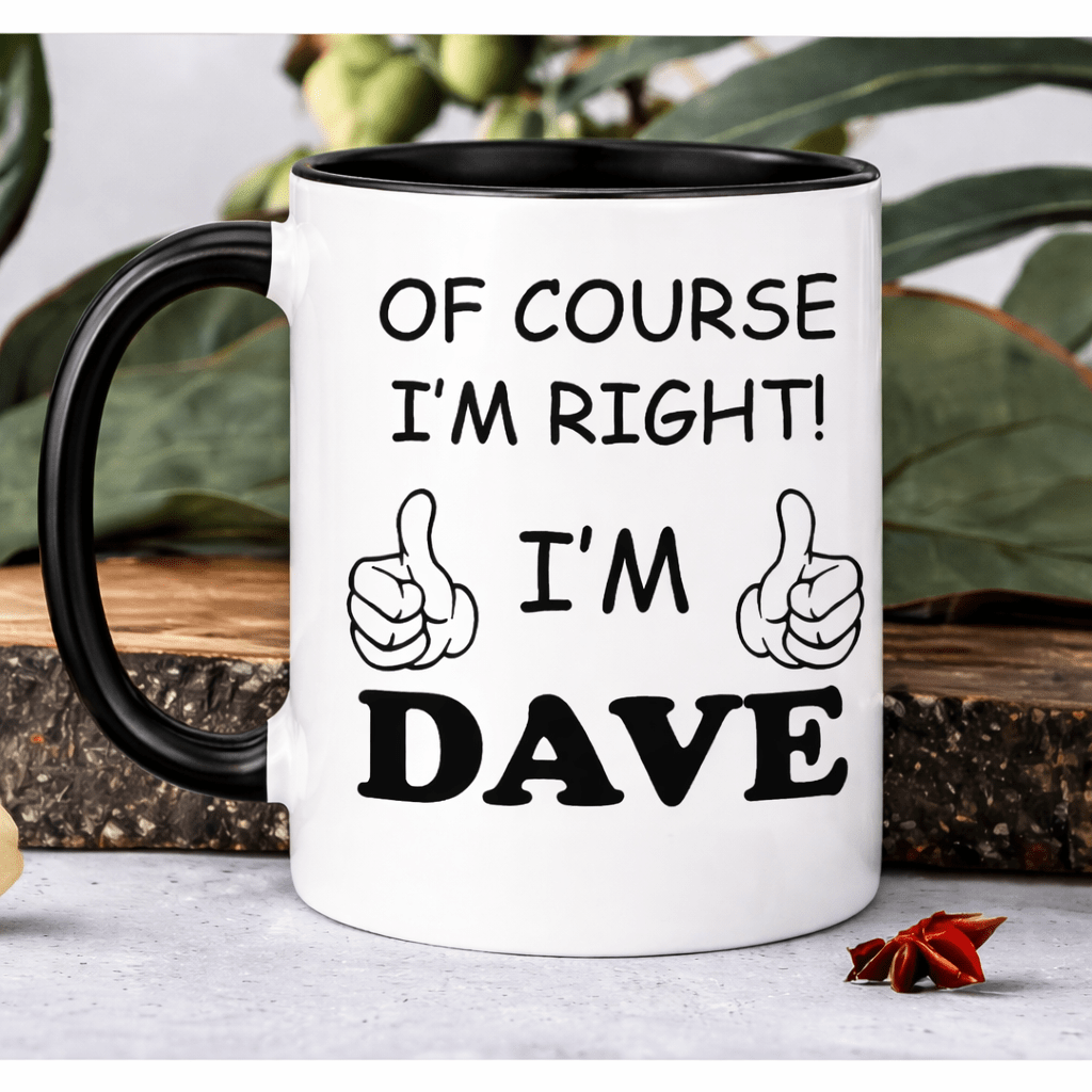TEMU 1pc Funny Coffee Mug “ I’m Right, I’m Dave” – 11oz Ceramic Cup With Printed Text – Gift For Home, Office, Daily Use