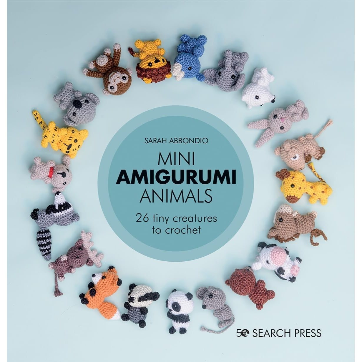 TEMU Mini Amigurumi Animals - 26 Tiny Creatures To Crochet By Sarah Abbondio