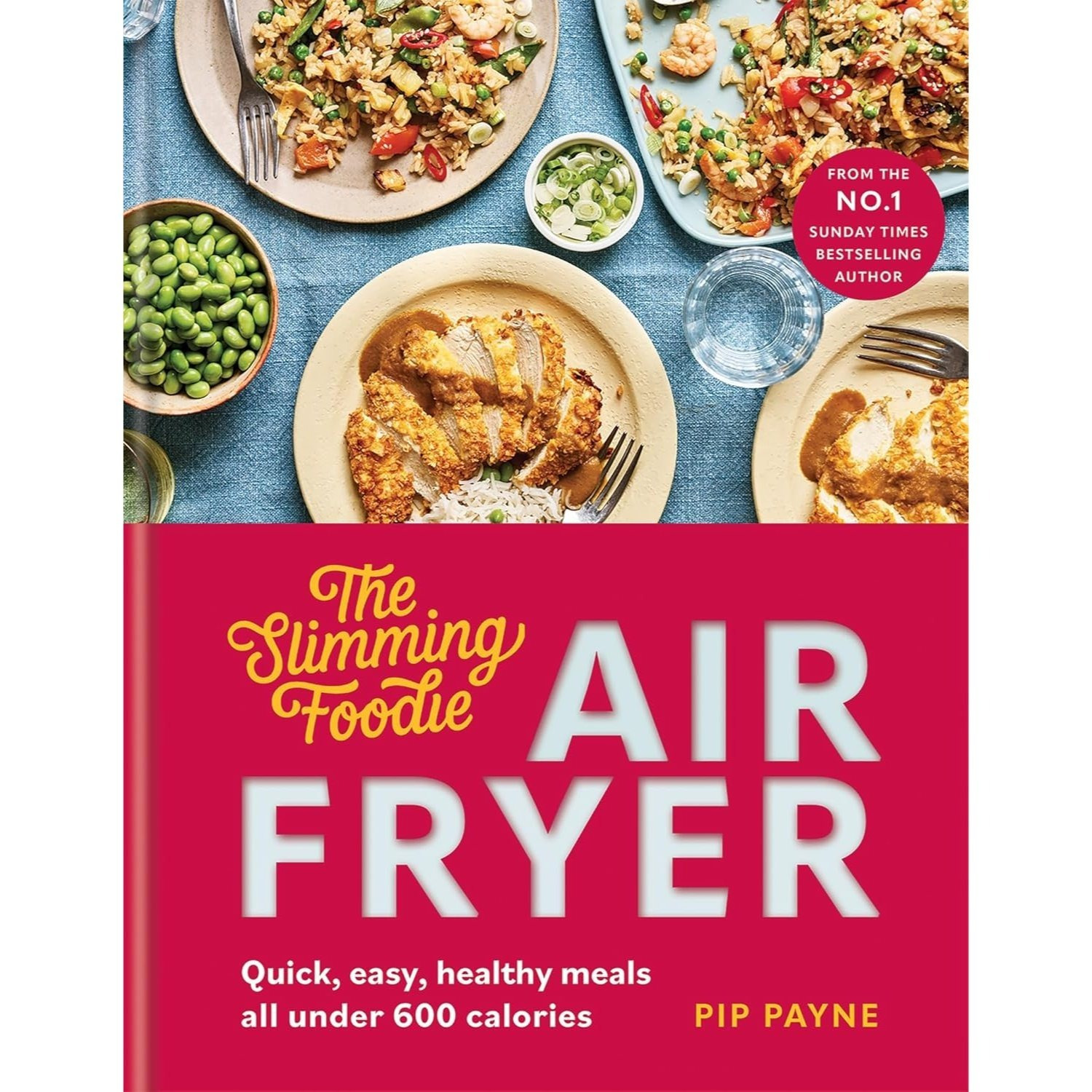 TEMU The Slimming Foodie Air Fryer: Quick, Easy, Healthy Meals All Under 600 Calories By Pip Payne - Non Fiction - Hardback