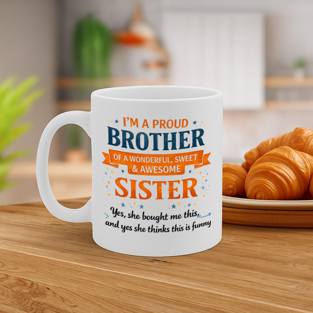brother coffee mug 11oz white ceramic mug dishwasher microwave safe i m a   brother of a wonderful sweet awesome sister funny quote design high quality durable print gift from sister sibling gift design mg6840 details 2