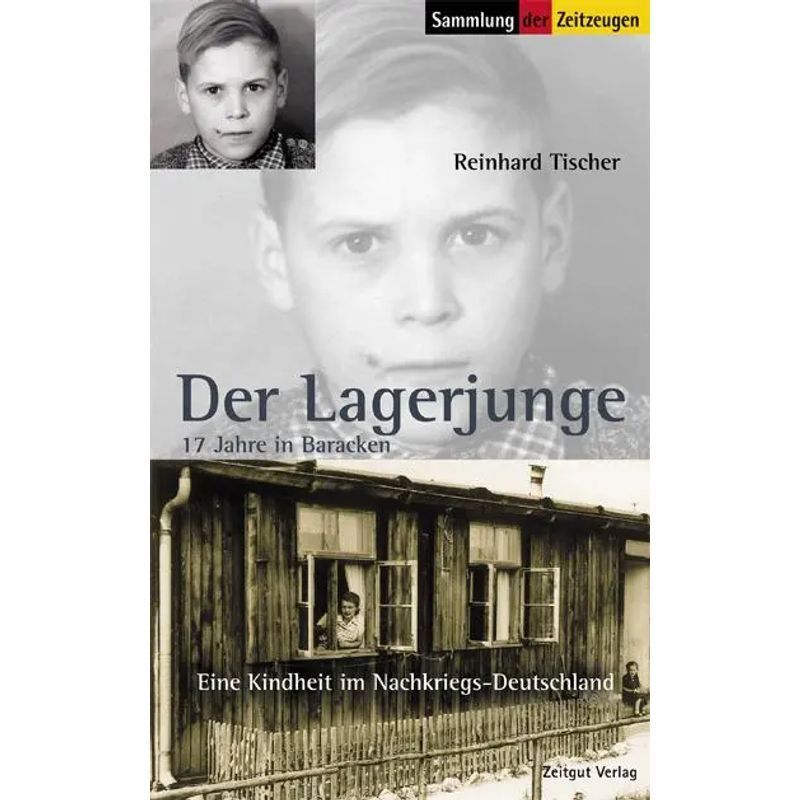 Image of The Camp Boy - 17 Years In Barracks. 1945 To 1962 - Reinhard Tischer - Paperback - Collection Of Contemporary Witnesses - 144 Pages - German - 2010 - Zeitgut Verlag Gmbh - Ean 9783866141667