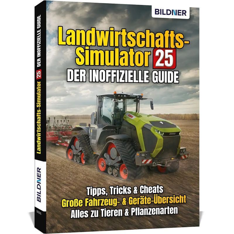 Image of Agricultural Simulator 25 The Unofficial Guide - Paperback - All Tips And Tricks For The Game - Andreas Zintzsch (et Al.) - 400 Pages - German - 2024 - Bildner Publishing - Ean 9783832806804