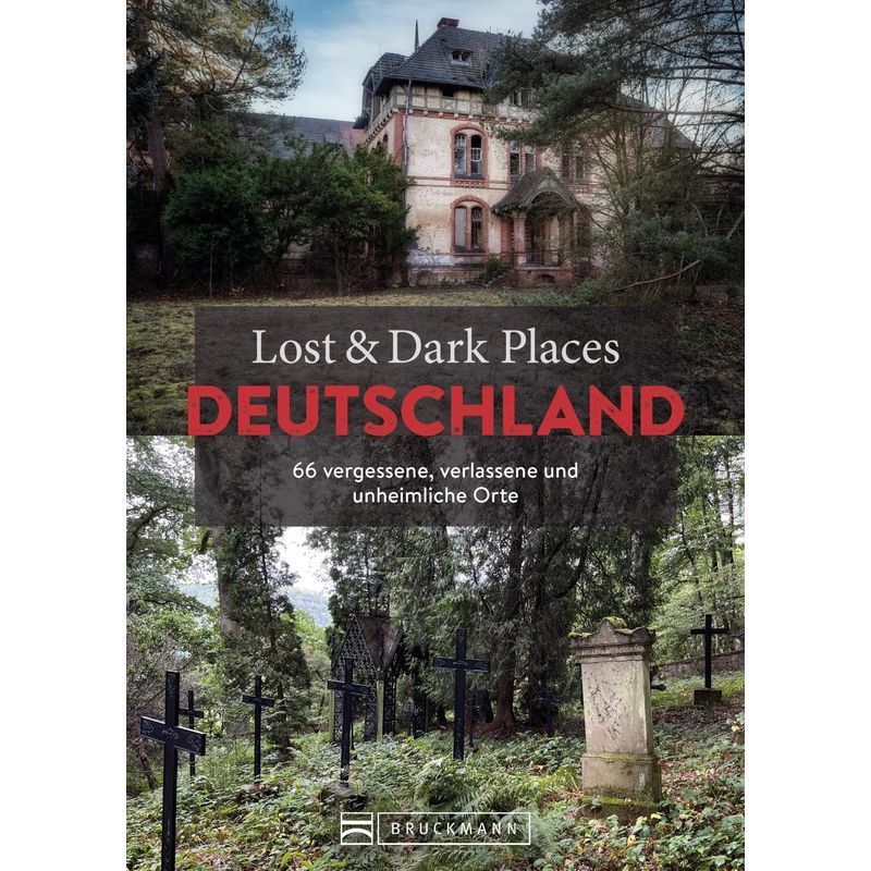 Image of Lost & Dark Places Germany - Paperback - 66 Forgotten, Abandoned, And Haunted Locations - Various - 320 Pages - German - 2023 - Bruckmann Verlag Gmbh - Ean 9783734329067