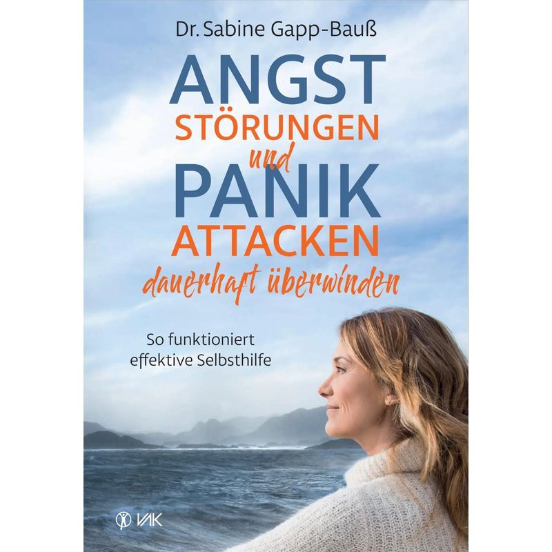 Image of Overcoming Anxiety Disorders And Panic Attacks Permanently - How Effective Self-help Works - Sabine Gapp Bauß - Paperback - 328 Pages - German - 2019 - Vak Publishing Gmbh - Ean 9783867312226