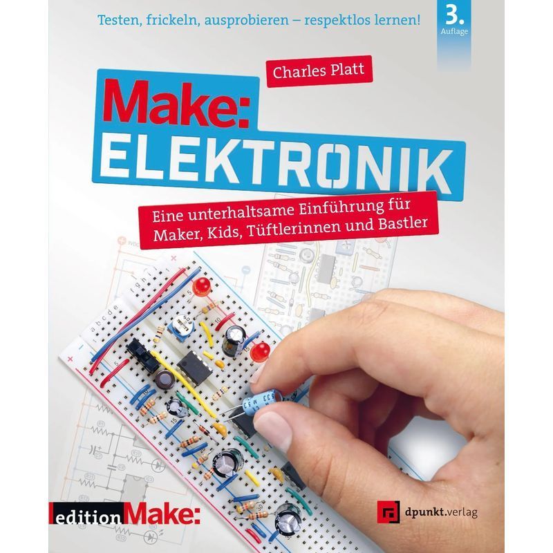 Make: Electronics - An Entertaining Introduction For Makers, Kids, Tinkerers, And Diyers - Charles Platt - Paperback - Xiv - German - 2022 - Dpunkt.verlag - Ean 9783864908675