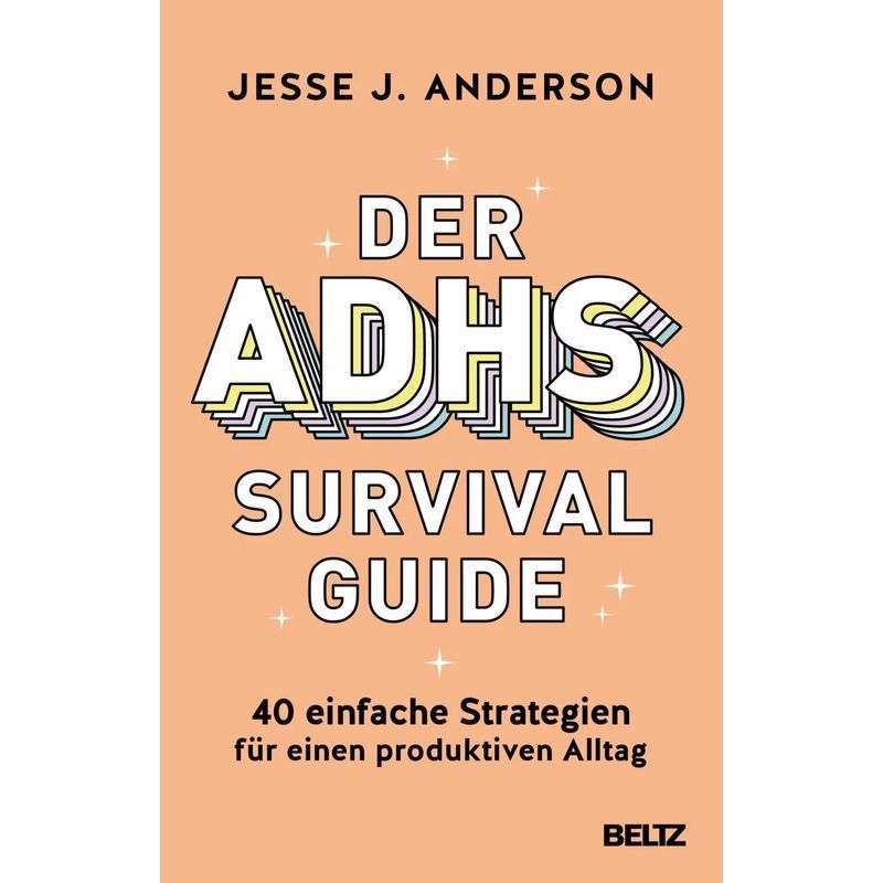 Image of The Adhd Survival Guide - Paperback - 40 Simple Strategies For A Productive Daily Routine - Jesse J. Anderson - 176 Pages - German - 2025 - Beltz Publishing Group - Ean 9783407869098