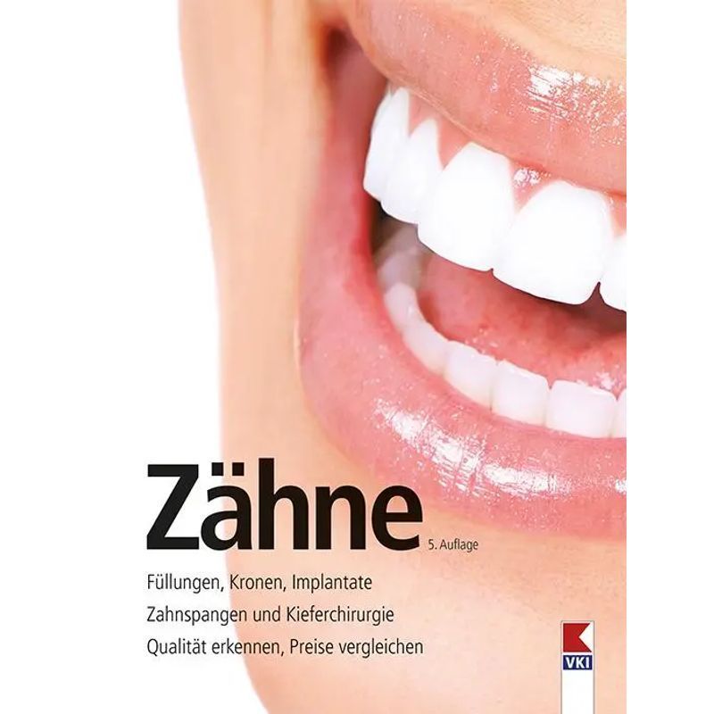 Christopher Erben (et Al.): Teeth / Fillings, Crowns, Implants. Braces And Jaw Surgery. Recognize Quality, Compare / Paperback / German / 2022 / Vki