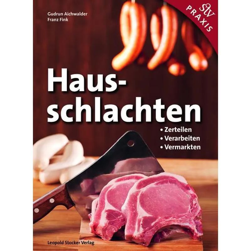 House Slaughtering - Book - Divide Process Market - Gudrun Aichwalder (et Al.) - 176 Pages - German - 2012 - Stocker Leopold Publishing House - Ean 9783702013486