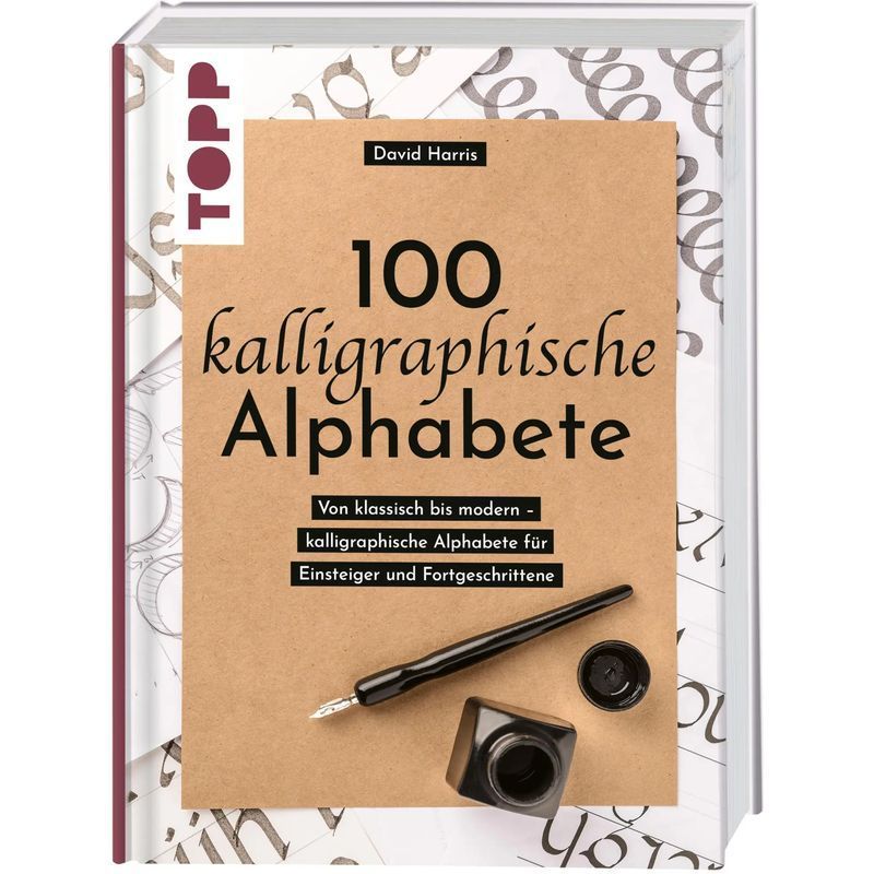 Image of 100 Calligraphic Alphabets - Book - From Classic To Modern Calligraphic Alphabets For Beginners And Advanced Learners - David Harris - 256 Pages - German - 2023 - Frechverlag Gmbh - Ean 9783735880697