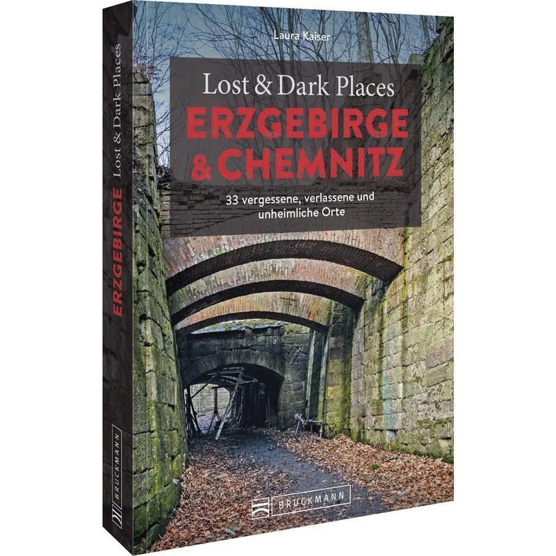Image of Lost And Dark Places Erzgebirge And Chemnitz - Paperback - 33 Forgotten, Abandoned And Eerie Places - Laura Kaiser - 160 Pages - German - 2025 - Bruckmann Publishing House Gmbh - Ean 9783734325458