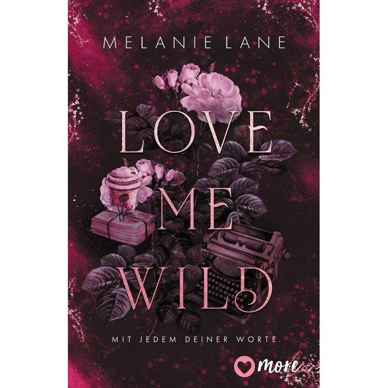 Image of Love Me Wild With Every Word You Speak - Novel - Melanie Lane - Paperback - 544 Pages - German - 2025 - More - Ean 9783987510762