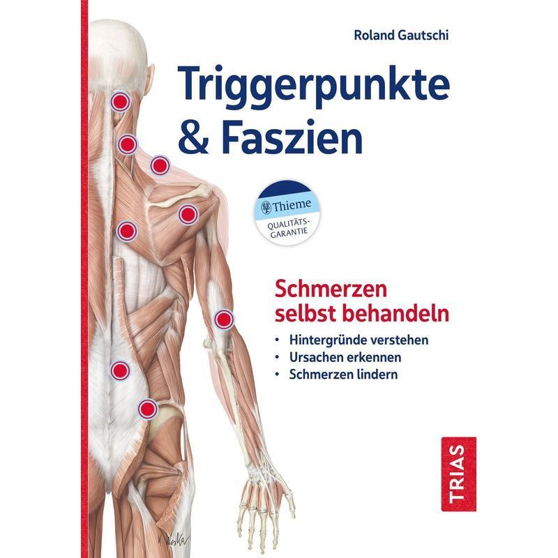 Image of Trigger Points & Fascia - Paperback - Self-treat Pain: Understand Backgrounds, Identify Causes, Pain - Roland Gautschi - Paperback (fh+kl) - 384 Pages - German - 2022 - Trias - Ean 9783432116464