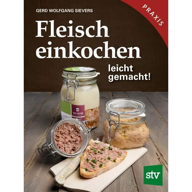 Image of Canning Meat - Made Easy, Practical Book - Gerd Wolfgang Sievers - Book - 168 Pages - German - 2019 - Stocker Leopold Verlag - Ean 9783702017811