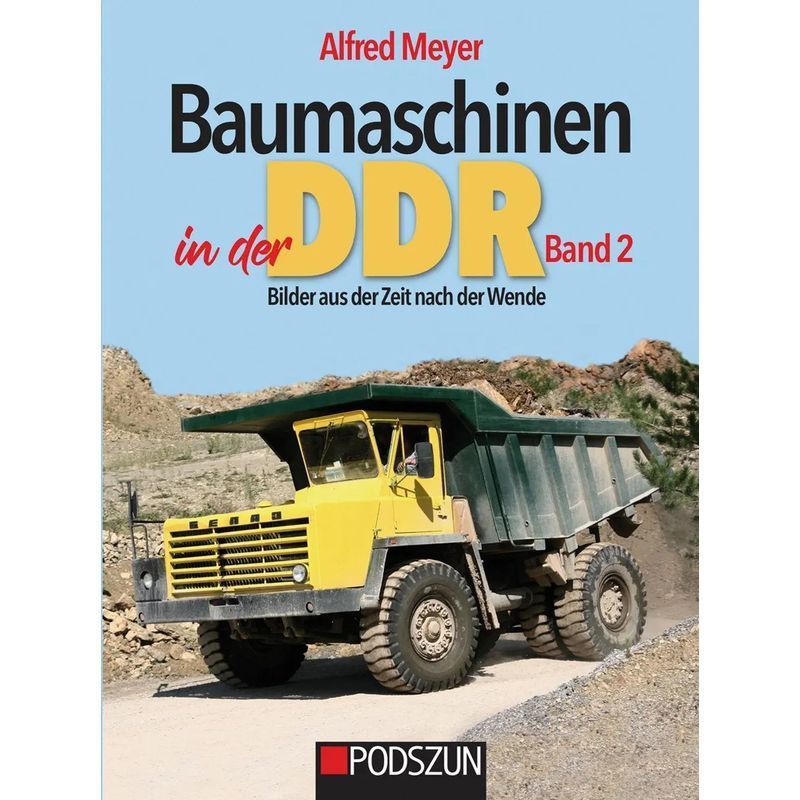 Construction Machinery In The Gdr Volume 2 - Alfred Meyer - Book - German - 2026 - Podszun Gmbh - Ean 9783751612005
