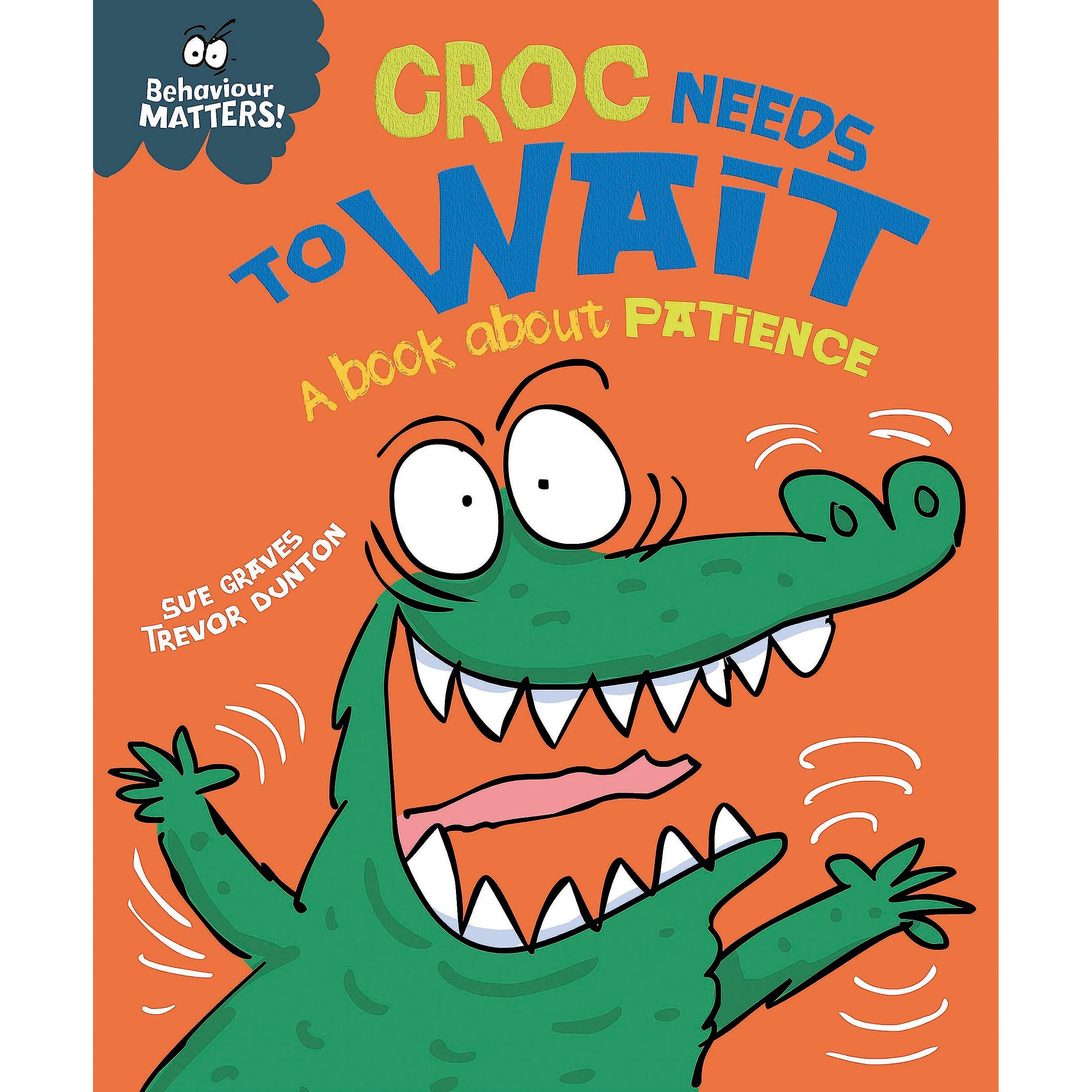 TEMU Croc Needs To Wait - A Book About Patience (behaviour Matters)