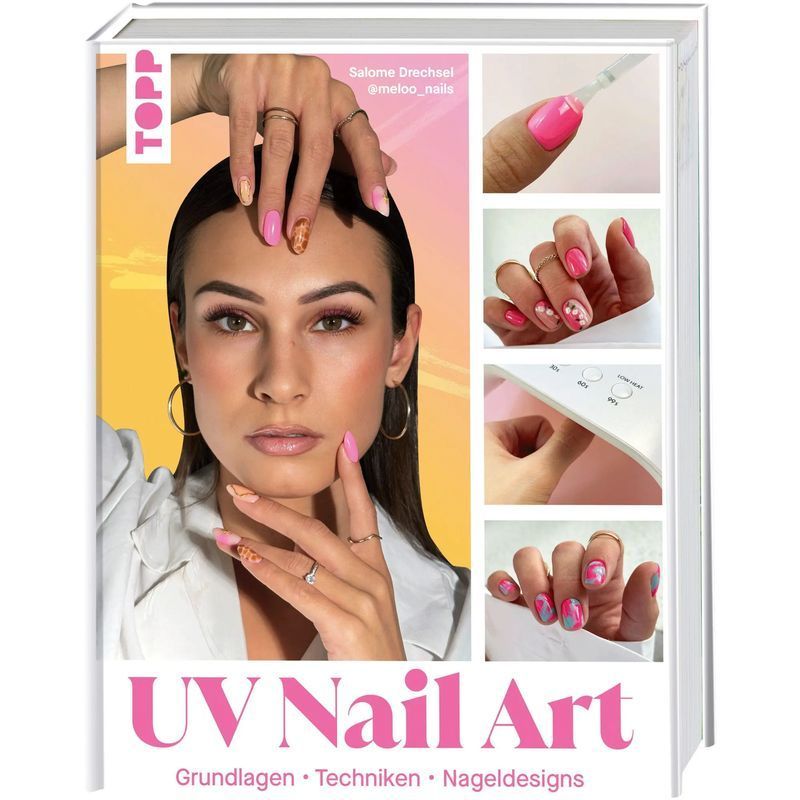 Image of Uv Nail Art: Basic Techniques For Nail Designs - Book By Salome Drechsel Aka @meloo Nails - Salome Drechsel - 144 Pages - German - 2025 - Frechverlag Gmbh - Ean 9783735853332
