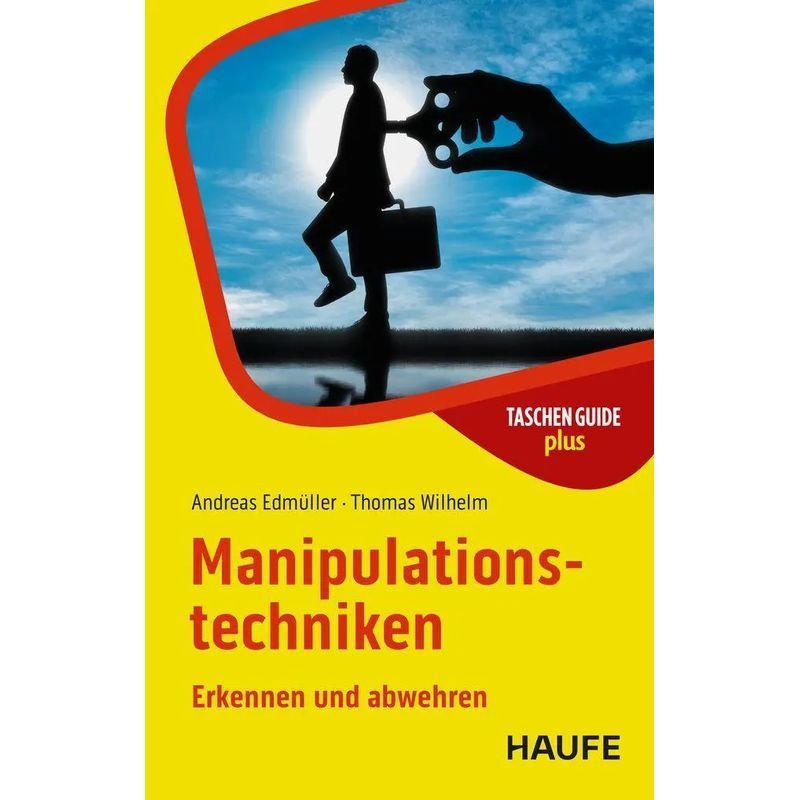 Manipulation Techniques - Paperback - Recognize And Defend - Andreas Edmüller (et Al.) - Haufe Pocket Guide - 256 Pages - German - 2025 - Haufe Lexware Gmbh - Ean 9783648190173