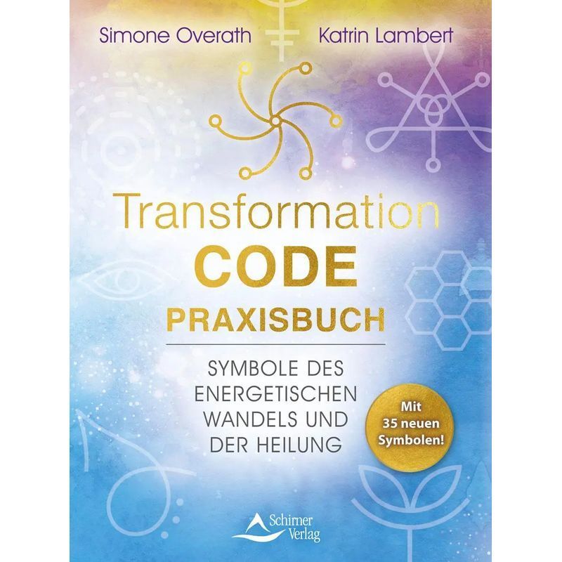 Image of Transformation Code Practice Book - Paperback - Symbols Of Energetic Change And - Simone Overath (et Al.) - 168 Pages - German - 2025 - Schirner Verlag - Ean 9783843415712