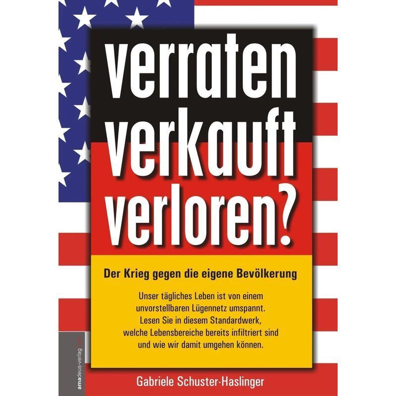 Image of Betrayed, Sold Out, Lost - Book - The War Against One's Own Population - Gabriele Schuster Haslinger - German - 2015 - Amadeus Publishing House - Ean 9783938656327