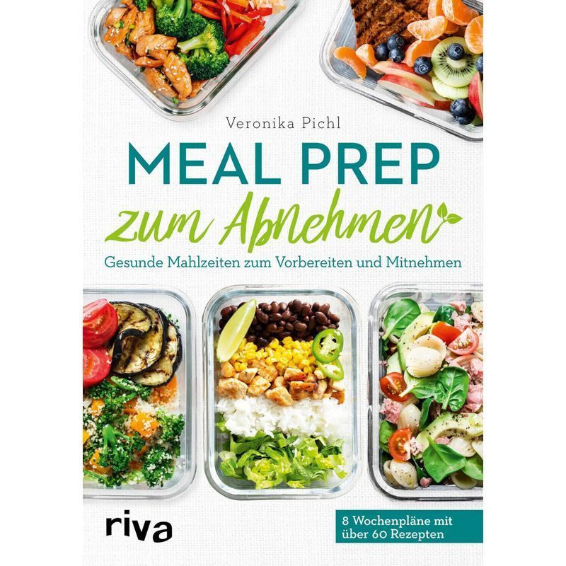 Image of Meal Prep For Weight Loss - Paperback - Healthy Meals To Prepare And Take Away - Veronika Pichl - 160 Pages - German - 2020 - Riva Publishing - Ean 9783742312648