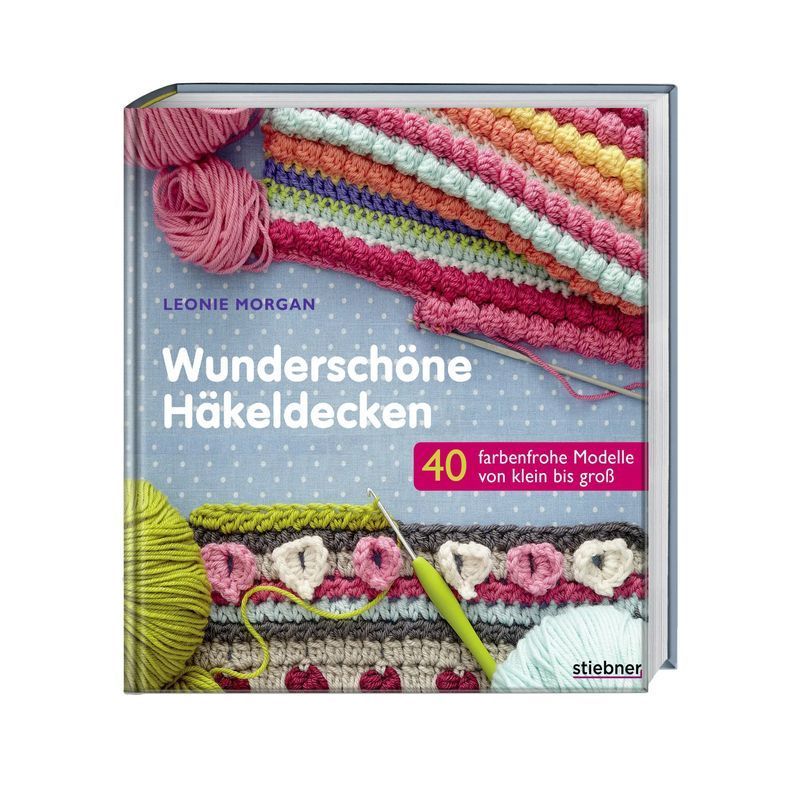 Image of Beautiful Crochet Blankets - Paperback - 40 Colorful Models From Small To Large - Leonie Morgan - 128 Pages - German - 2025 - Stiebner Verlag Gmbh - Ean 9783830709879